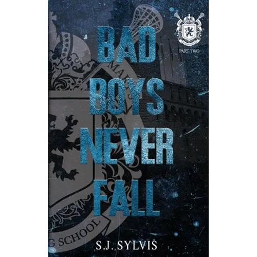 Bad Boys Never Fall: A Dark Boarding School Romance (Special Edition)