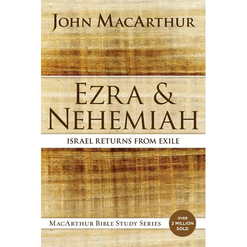 Ezra and Nehemiah: Israel Returns from Exile