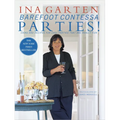 Barefoot Contessa Parties!: Ideas and Recipes for Easy Parties That Are Really Fun