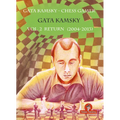 Gata Kamsky - Chess Gamer, Volume 2: Return 2004-2013