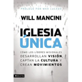 La Iglesia ��nica: C��mo los l��deres misionales desarrollan visi��n, captan la cultura y crea