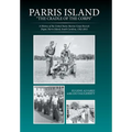 Parris Island: "The Cradle of the Corps" A History of the United States Marine Corps Recruit Depot, Parris Island, South Carolina, 1562-2015