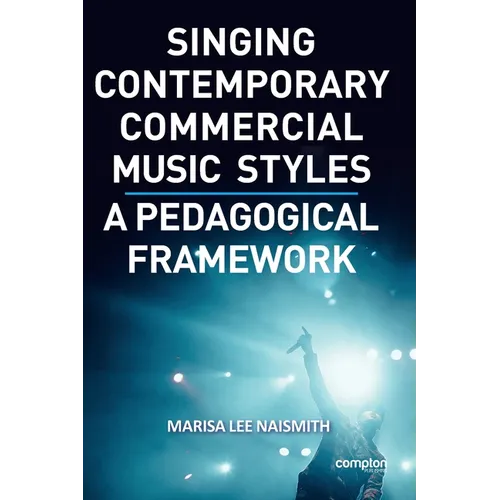 Singing Contemporary Commercial Music Styles: A Pedagogical Framework