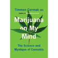 Marijuana on My Mind: The Science and Mystique of Cannabis