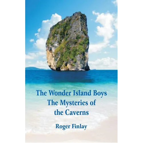 The Wonder Island Boys: The Mysteries of the Caverns