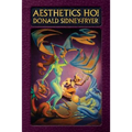 Aesthetics Ho! Essays on Art, Literature, and Theatre