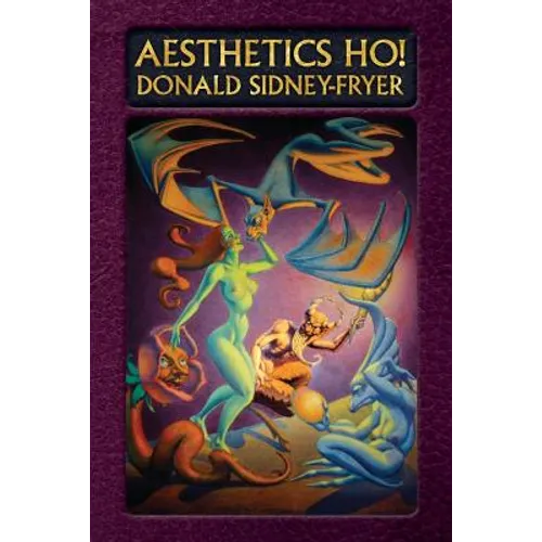 Aesthetics Ho! Essays on Art, Literature, and Theatre