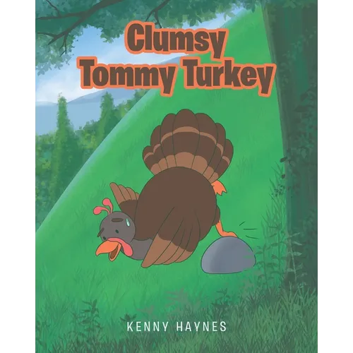 Clumsy Tommy Turkey