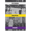 Picturing Political Power: Images in the Women's Suffrage Movement