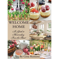 Welcome Home: A Guide to Homemaking From the Heart
