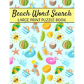 Beach Word Search Large Print Puzzle Book: Summer Word Search, Spring Word Search Book For Adults