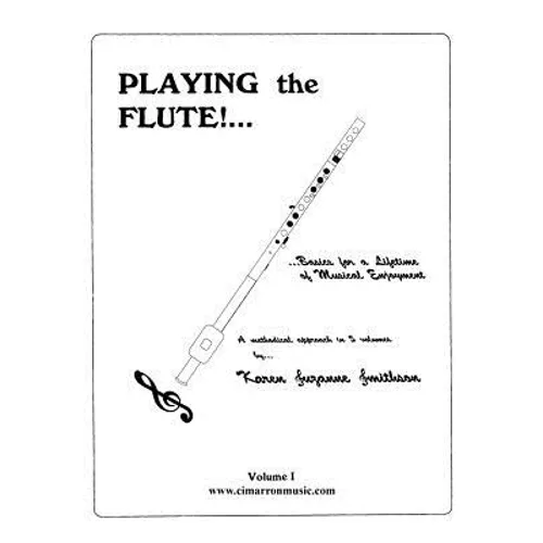 Playing the Flute!...Basics for a Lifetime of Musical Enjoyment Volume 1