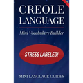 Creole Language Mini Vocabulary Builder: Stress Labeled!