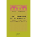 The Companion Species Manifesto: Dogs, People, and Significant Otherness