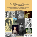 The Bridghams of America (Vol. 2, 3rd Edition): A Complete Compilation of All Bridghams Descended from the Immigrant Henry Bridgham