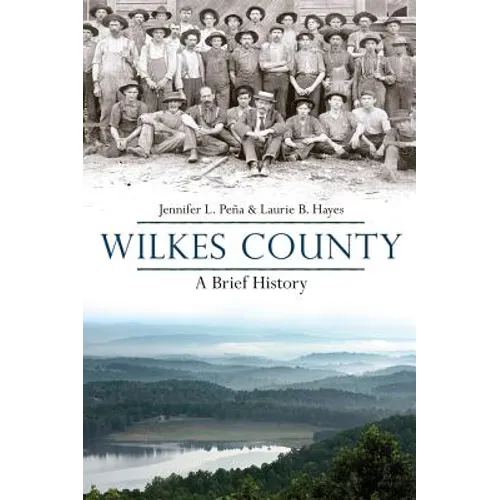 Wilkes County, North Carolina: A Brief History