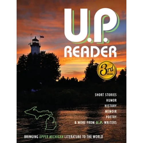 U.P. Reader -- Issue #3: Bringing Upper Michigan Literature to the World