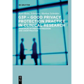 G3p - Good Privacy Protection Practice in Clinical Research: Principles of Pseudonymization and Anonymization