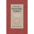 Daniel Parker's MASONIC TABLET: A History, Decryption, and Facsimile of America's First Cipher Ritual