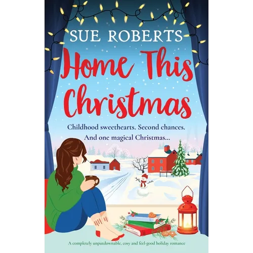 Home This Christmas: A completely unputdownable, cosy and feel-good holiday romance