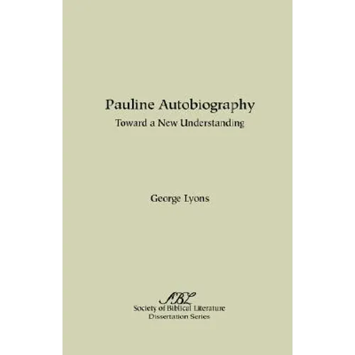 Pauline Autobiography: Toward a New Understanding