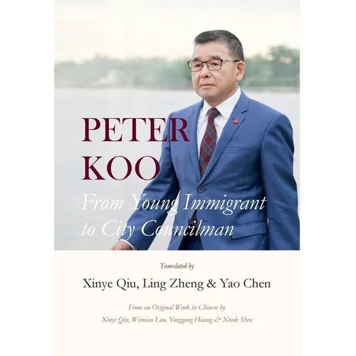 Peter Koo: From Young Immigrant to City Councilman