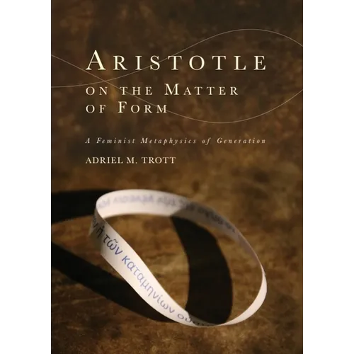 Aristotle on the Matter of Form: Α Feminist Metaphysics of Generation