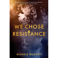 We Chose Resistance
