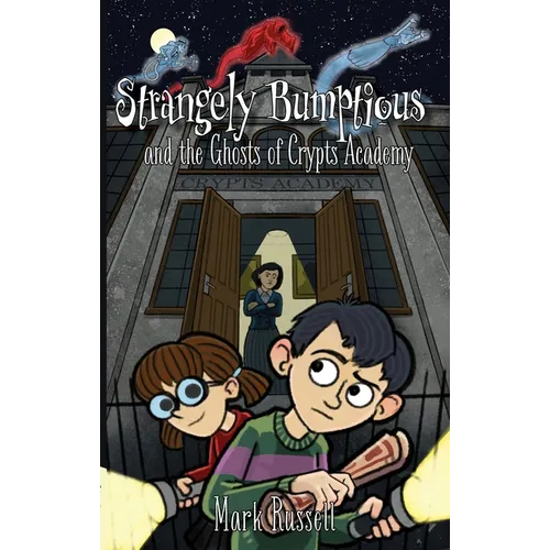 Strangely Bumptious and the Ghosts of Crypts Academy