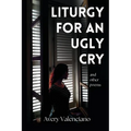 Liturgy for an Ugly Cry