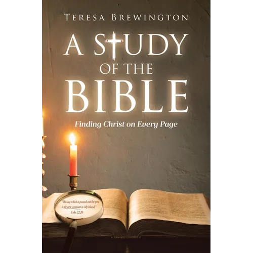 A Study of the Bible: Finding Christ on Every Page