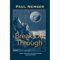 Break on Through: New & Selected Poems Volume 1