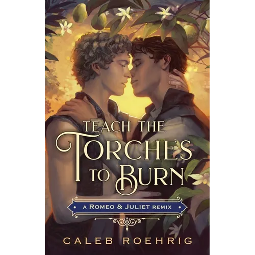 Teach the Torches to Burn: A Romeo & Juliet Remix