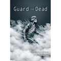 Guard the Dead: Poems of War and Honor