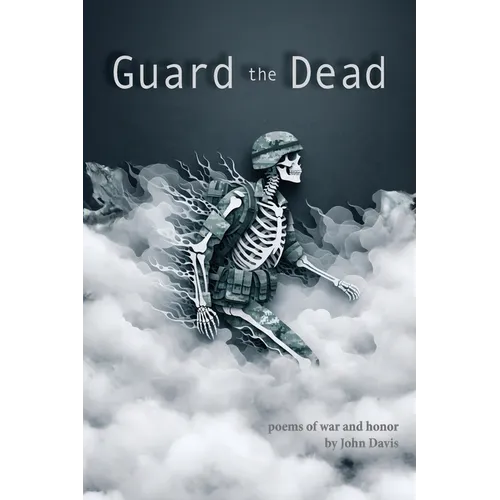 Guard the Dead: Poems of War and Honor