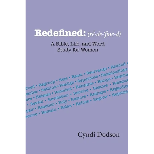 Redefined: A Bible, Life, and Word Study for Women