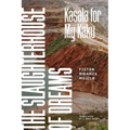 The Slaughterhouse of Dreams: Kasala for My Kaku