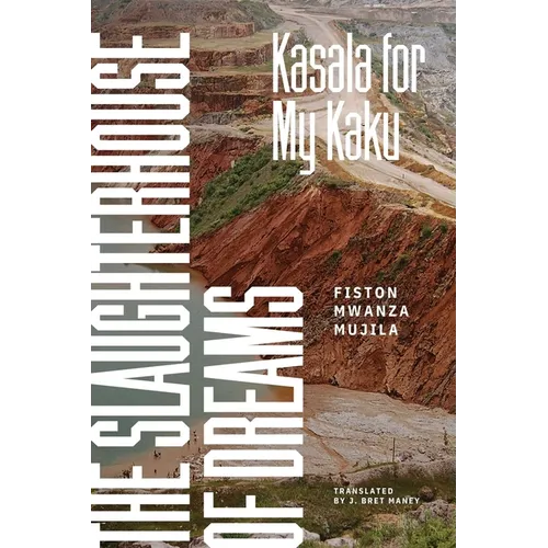 The Slaughterhouse of Dreams: Kasala for My Kaku