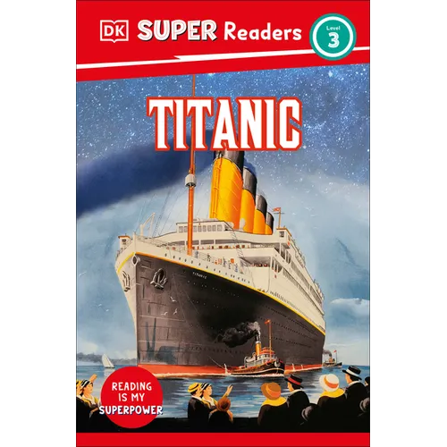 DK Super Readers Level 3 Titanic