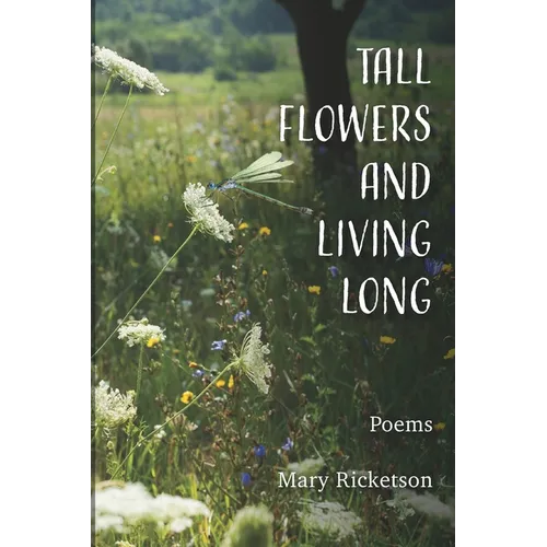 Tall Flowers and Living Long