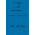 Science and Metaphysics: Variations on Kantian Themes