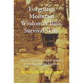 Forgotten Mountain Wisdom & Basic Survival Skills: Survival Tips from the US Military & Our Appalachian Ancestors