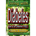 #5 Living with Diabetes: How to Be Diabetes Free
