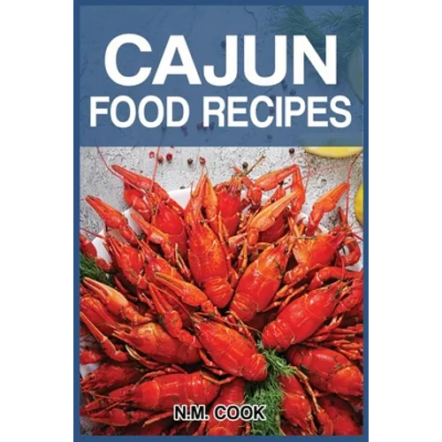 Cajun Food Recipes: Cajun Cookbook for Beginners, Quick and Easy
