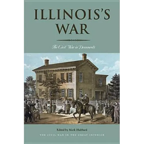Illinois's War: The Civil War in Documents