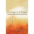 Courage to Change: The Christian Roots of the Twelve-Step Movement