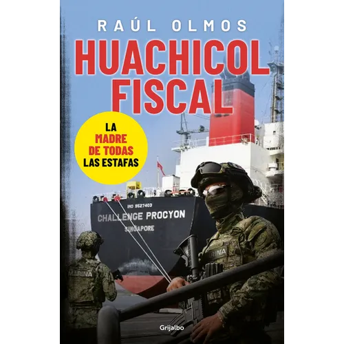 Huachicol Fiscal: La Madre de Todas Las Estafas / Fiscal Huachicol: The Biggest Rip-Off