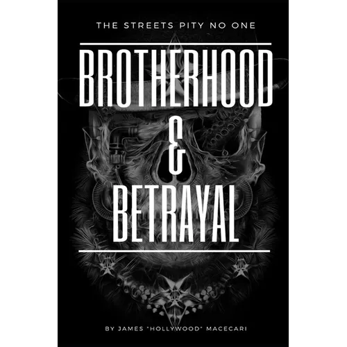 Brotherhood & Betrayal: The Streets Pity No One