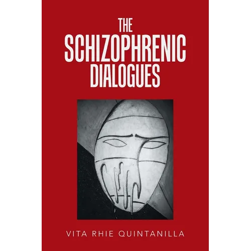 The Schizophrenic Dialogues