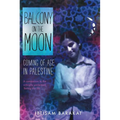 Balcony on the Moon: Coming of Age in Palestine